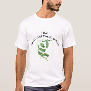 I EAT ROASTED SEAWEED SNACKS T-Shirt