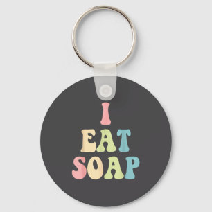 I Eat Soap Funny Humorous Quote  Key Ring