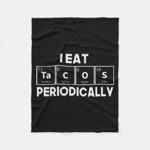 I Eat Tacos Periodically Chemistry Science Pun Fleece Blanket