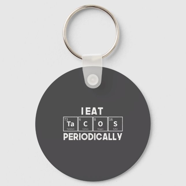 I Eat Tacos Periodically Chemistry Science Pun  Key Ring (Front)