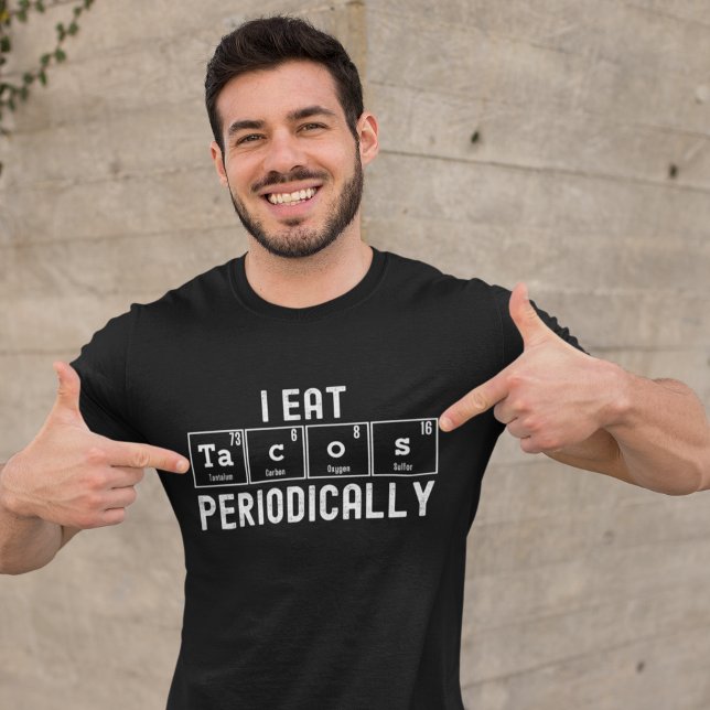 I Eat Tacos Periodically Funy Chemical T-Shirt (Creator Uploaded)
