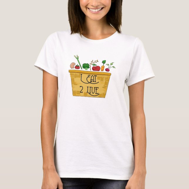I Eat to Live T-Shirt (Front)