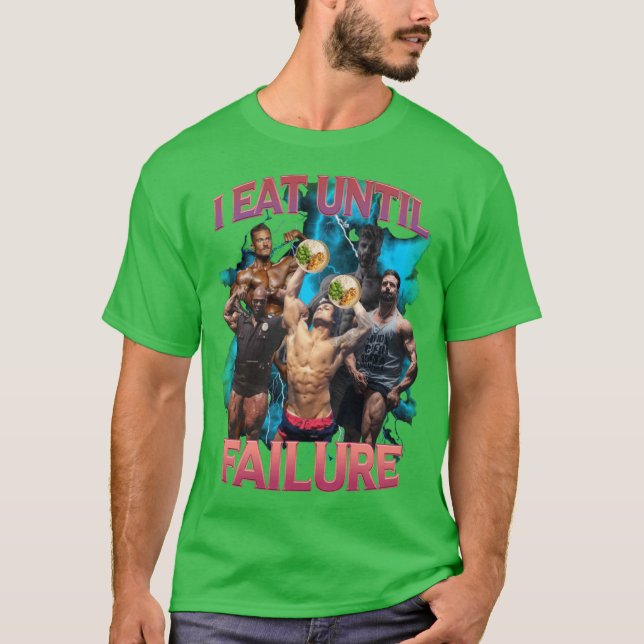 I eat until failure retro T-Shirt (Front)