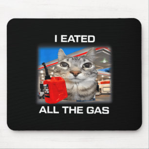 I Eated All The Gas Funny Silly Staring Cat Meme G Mouse Mat