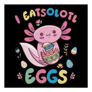 I Eatsolotl Eggs Rabbit Axolotl Bunny Easter Poster