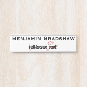 I Edit Because I Can Personalised Door Sign