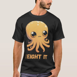 I Eight It Octopus Squid Coral Tentacles Calamar T-Shirt