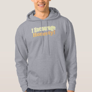 "I Encourage Honesty" Cute Design. Buy Now Hoodie