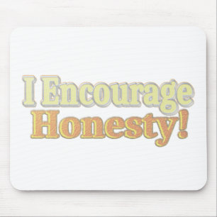 "I Encourage Honesty" Cute Design. Buy Now Mouse Mat