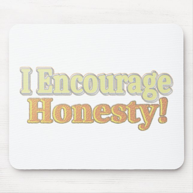 "I Encourage Honesty" Cute Design. Buy Now Mouse Mat (Front)