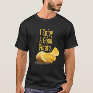 I Enjoy A Good Potato Funny Food Lover T-Shirt