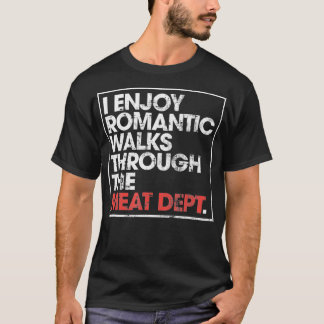 I Enjoy Long Romantic Walks Through The Meat T-Shirt