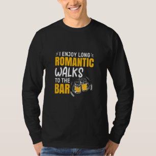 I Enjoy Long Romantic Walks To Bar Bartender Beer T-Shirt