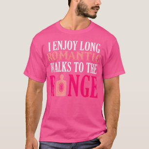 I Enjoy Long Romantic Walks To The Range Gun Owner T-Shirt