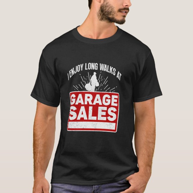 I Enjoy Long Walks At Garage Sales - Garage Sale T-Shirt (Front)