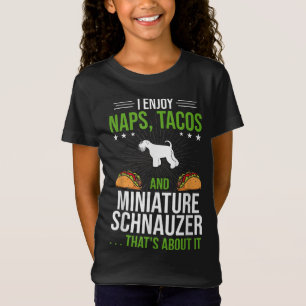 I Enjoy Naps Tacos and Miniature Schnauzer Dog Lov T-Shirt