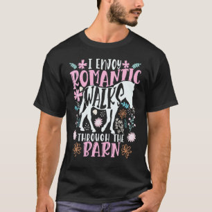I Enjoy Romantic Walks Through The Barn Horseback  T-Shirt