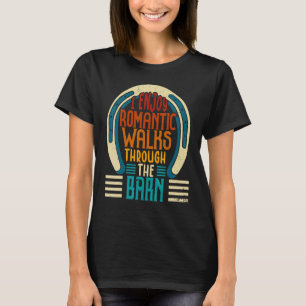 I Enjoy Romantic Walks Through The Barn Horseback T-Shirt
