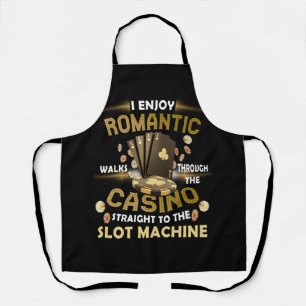 I Enjoy Romantic Walks Through The Casino Poker Ga Apron
