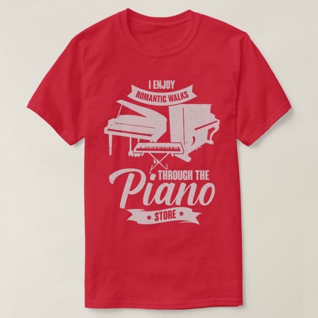 I Enjoy Romantic Walks Through The Piano Store  T-Shirt (Design Front)