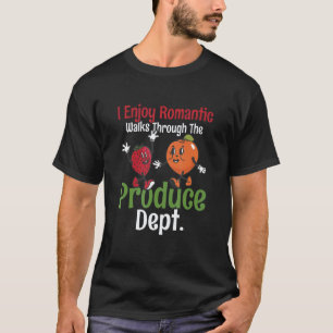 I Enjoy Romantic Walks Through The Produce Dept. V T-Shirt
