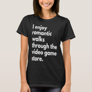 I Enjoy Romantic Walks Through The Video Store gam T-Shirt