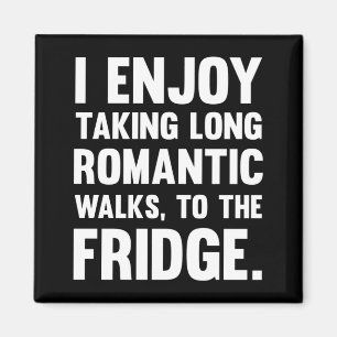 I Enjoy Taking Long Romantic.. Funny saying Fun Magnet