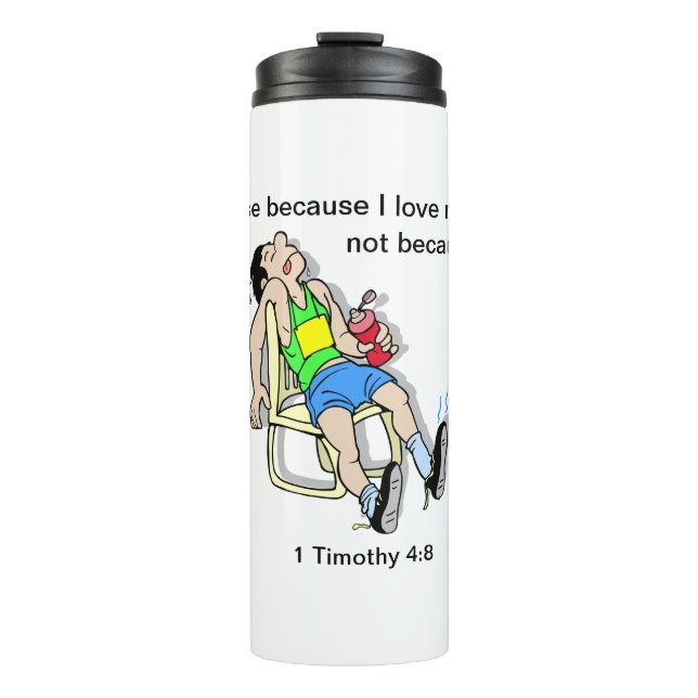 I exercise because I love my body customisable Thermal Tumbler (Front)
