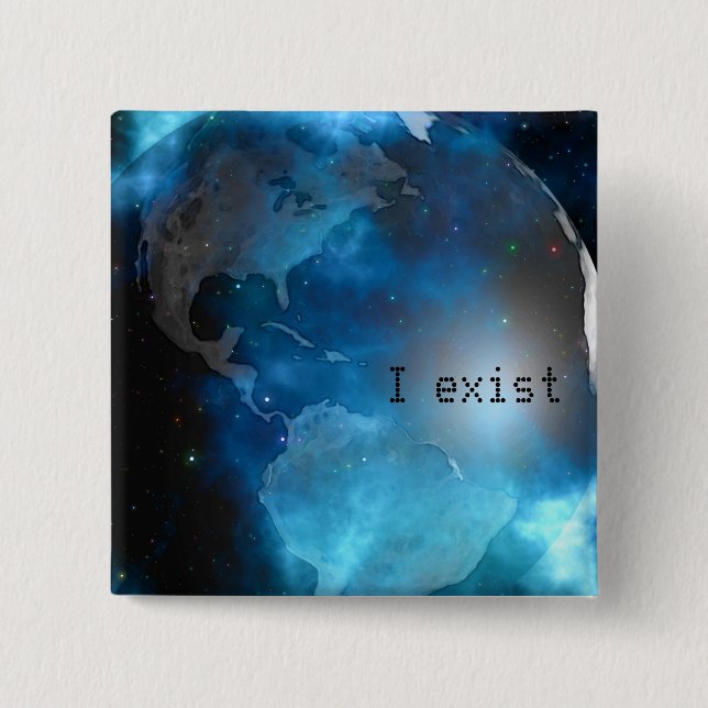 I exist Design 3 15 Cm Square Badge (Front)