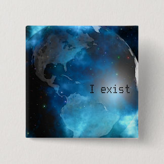 I exist Design 3 15 Cm Square Badge