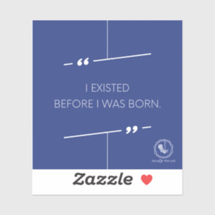 I existed before I was born