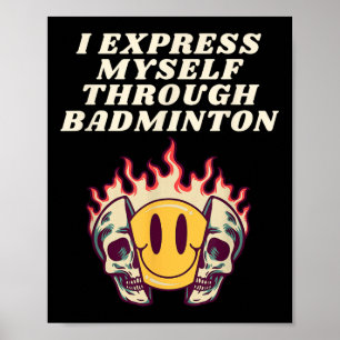 I Express Myself Through Badminton Racket Shuttle Poster