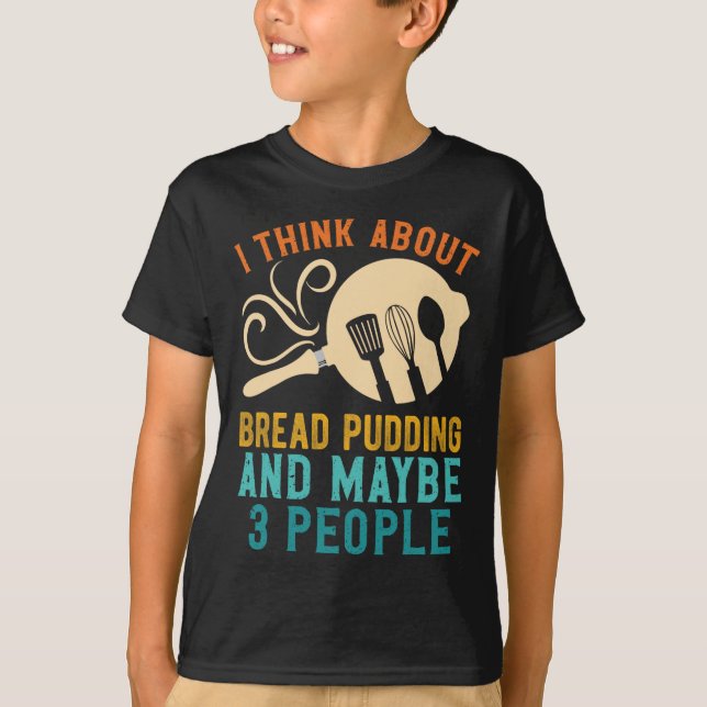 I Fall For Favourite Bread Pudding And Maybe Three T-Shirt (Front)