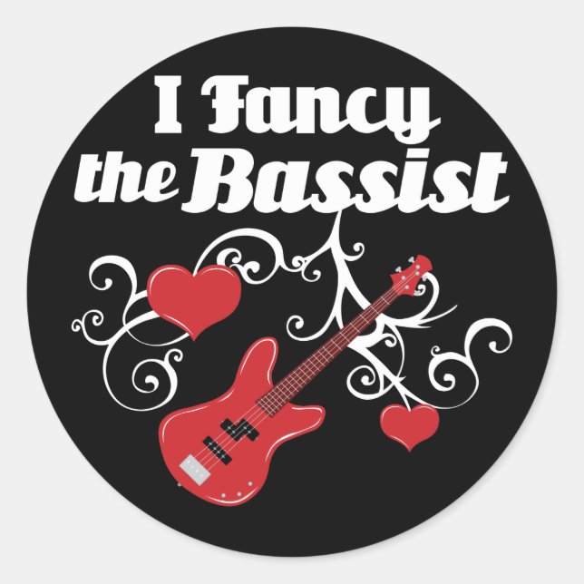 I Fancy The Bassist Classic Round Sticker (Front)