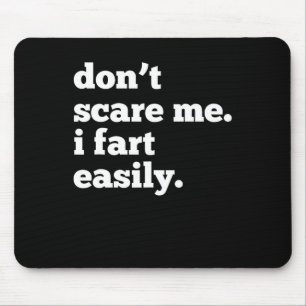 I Fart Easily Perfect For Halloween And Fun-themed Mouse Mat