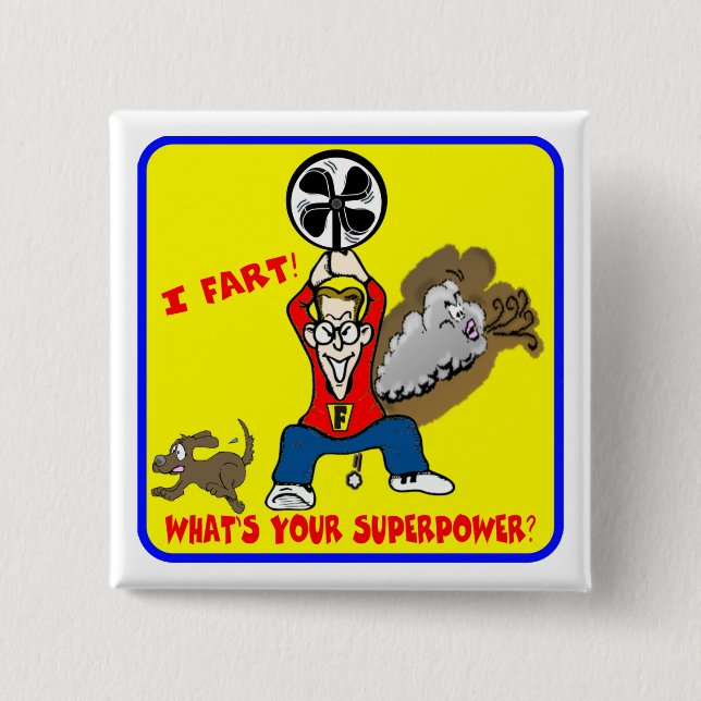 I Fart What's Your Superpower Button (Front)