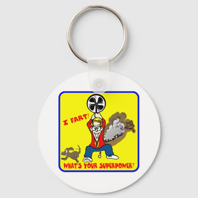 I Fart What's Your Superpower Keychain (Front)