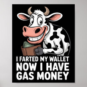 I Farted In My Wallet Now I Have Gas Money Funny C Poster