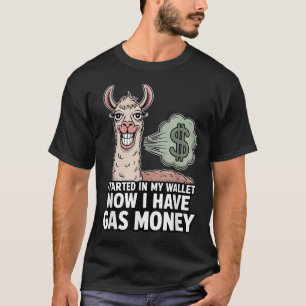I Farted In My Wallet Now I Have Gas Money Funny L T-Shirt