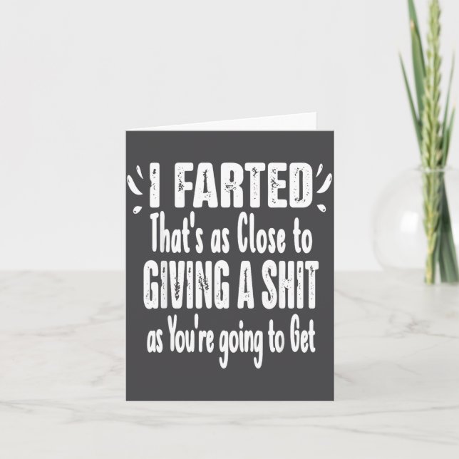 I Farted That's As Close To Me Giving Men Funny Fa Card (Front)
