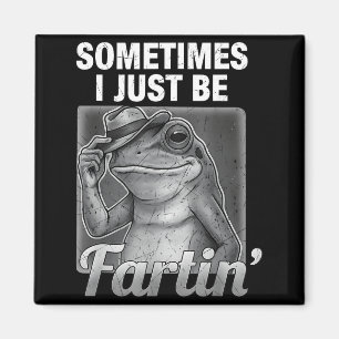 I Farting Frog Sometimes Just Fartin Fart Joke Magnet
