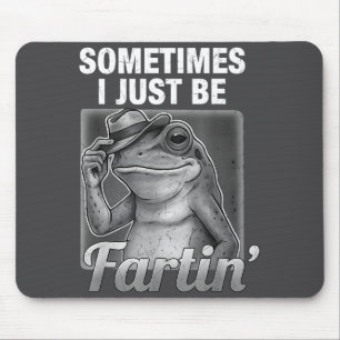 I Farting Frog Sometimes Just Fartin Fart Meme Mouse Mat