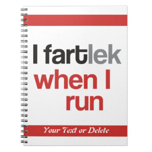I FARTlek when I Run © - Funny FARTlek Typography Notebook