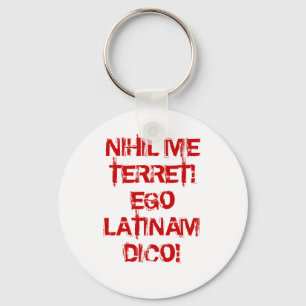 I fear nothing!  I speak Latin! Key Ring