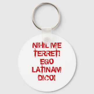 I fear nothing! I speak Latin! Key Ring