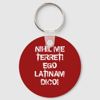 I fear nothing!  I speak Latin! Key Ring