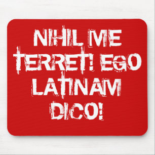 I fear nothing!  I speak Latin! Mouse Mat