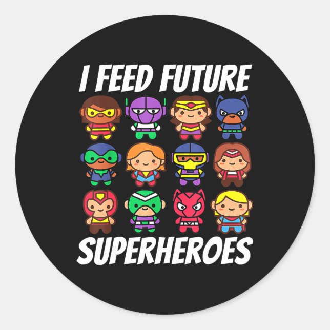 I Feed Future Superheroes School Lunch Lady Squad  Classic Round Sticker (Front)