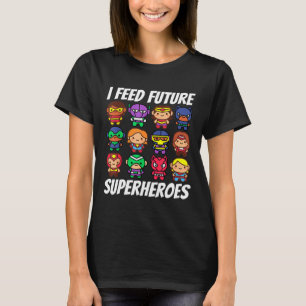 I Feed Future Superheroes School Lunch Lady Squad  T-Shirt