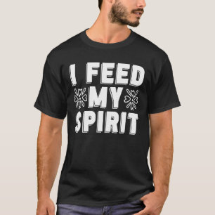I Feed My Spirit Coffee Anxiety Awareness Care Men T-Shirt